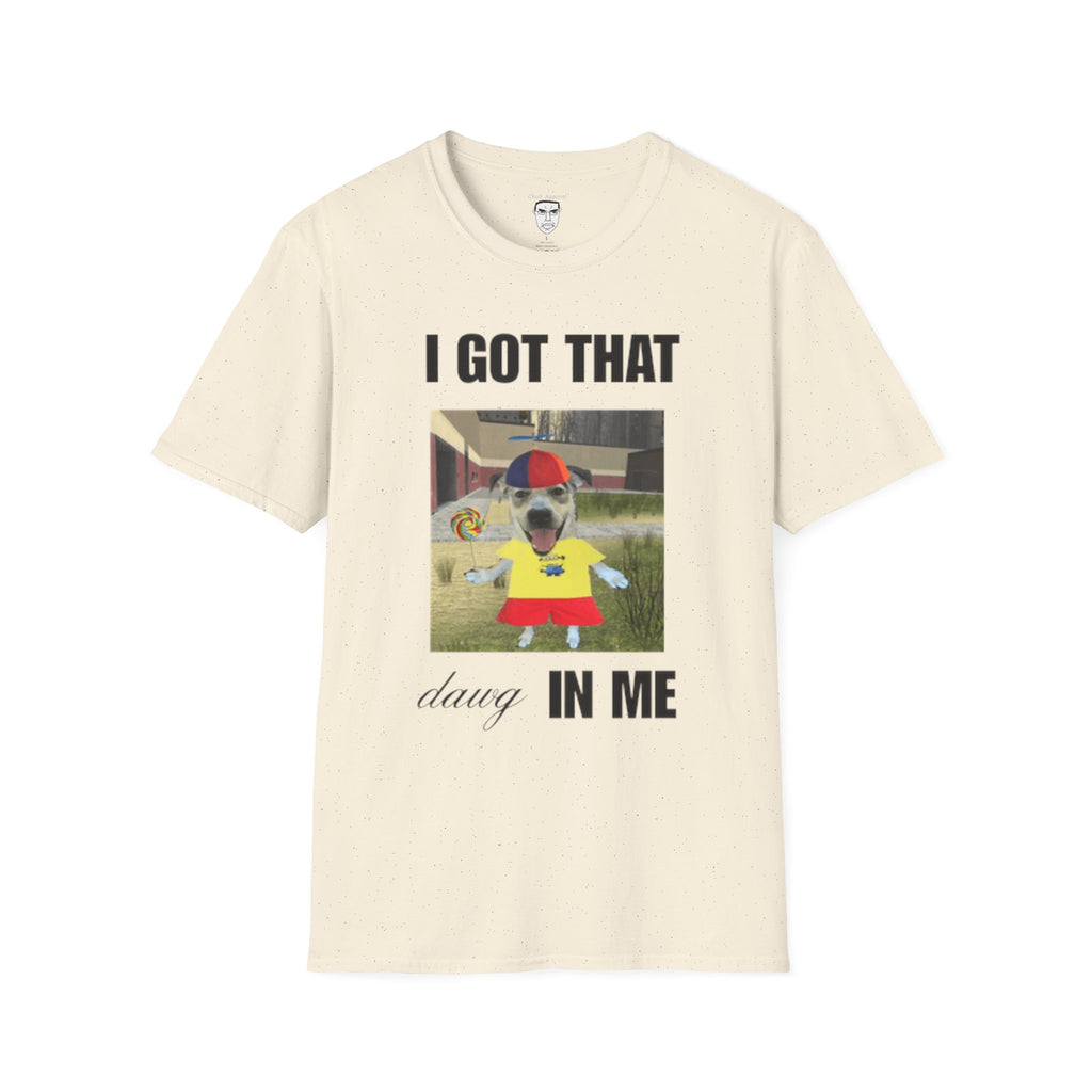 "I Got That Dawg In Me" T-Shirt