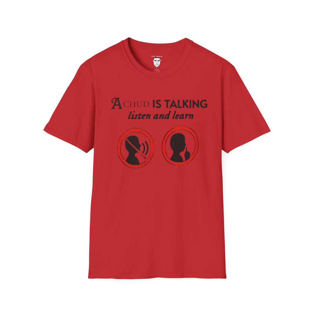 “A Chud Is Talking, Listen and Learn” T-Shirt