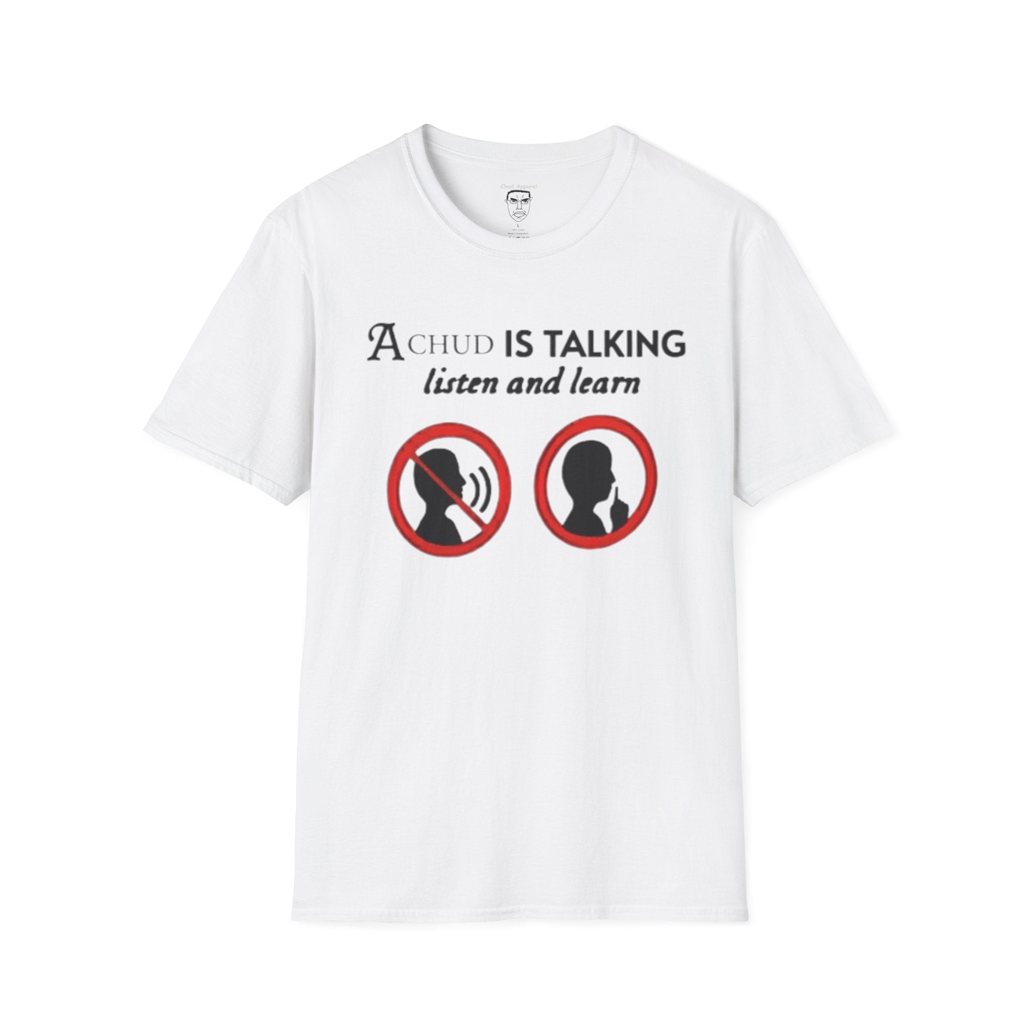 “A Chud Is Talking, Listen and Learn” T-Shirt