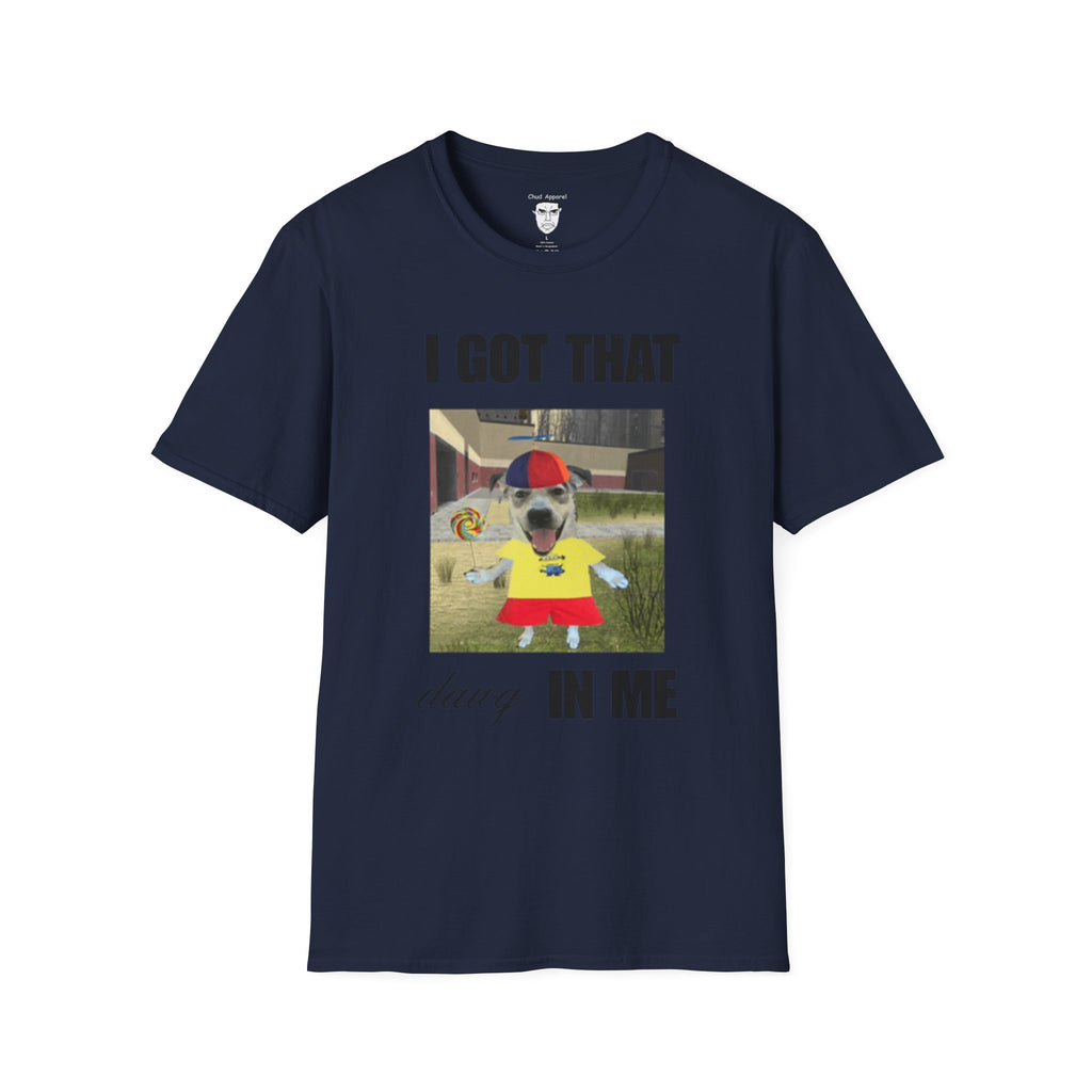 "I Got That Dawg In Me" T-Shirt