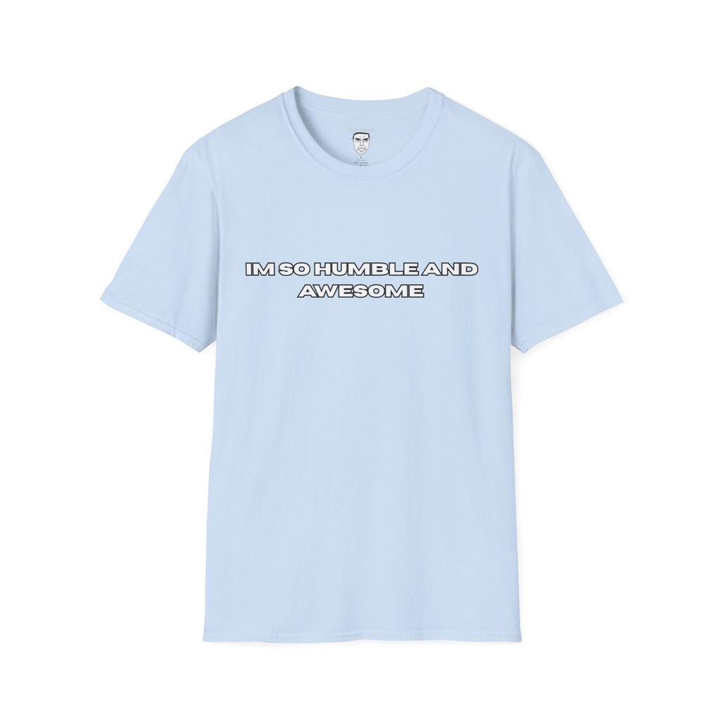 "I'm So Humble and Awesome" T-Shirt