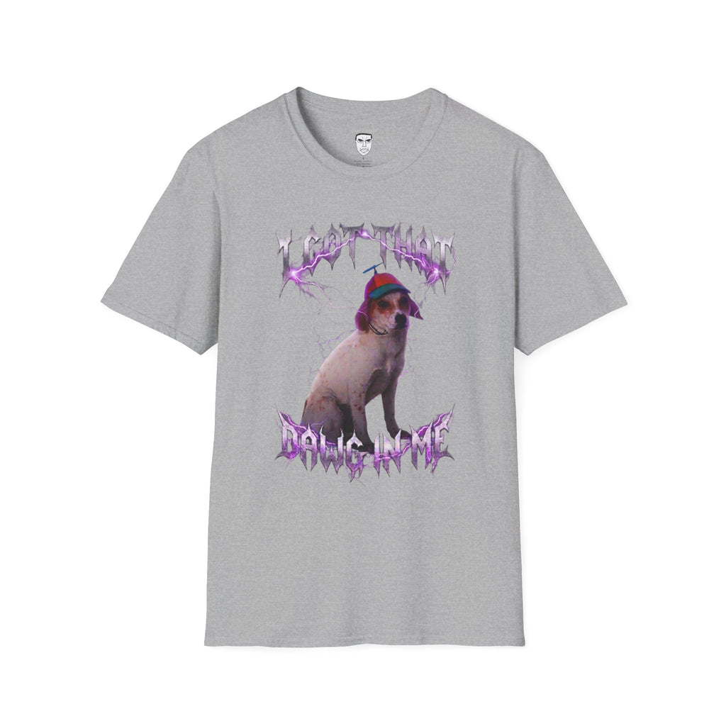 "I Got That Dawg In Me" T-shirt