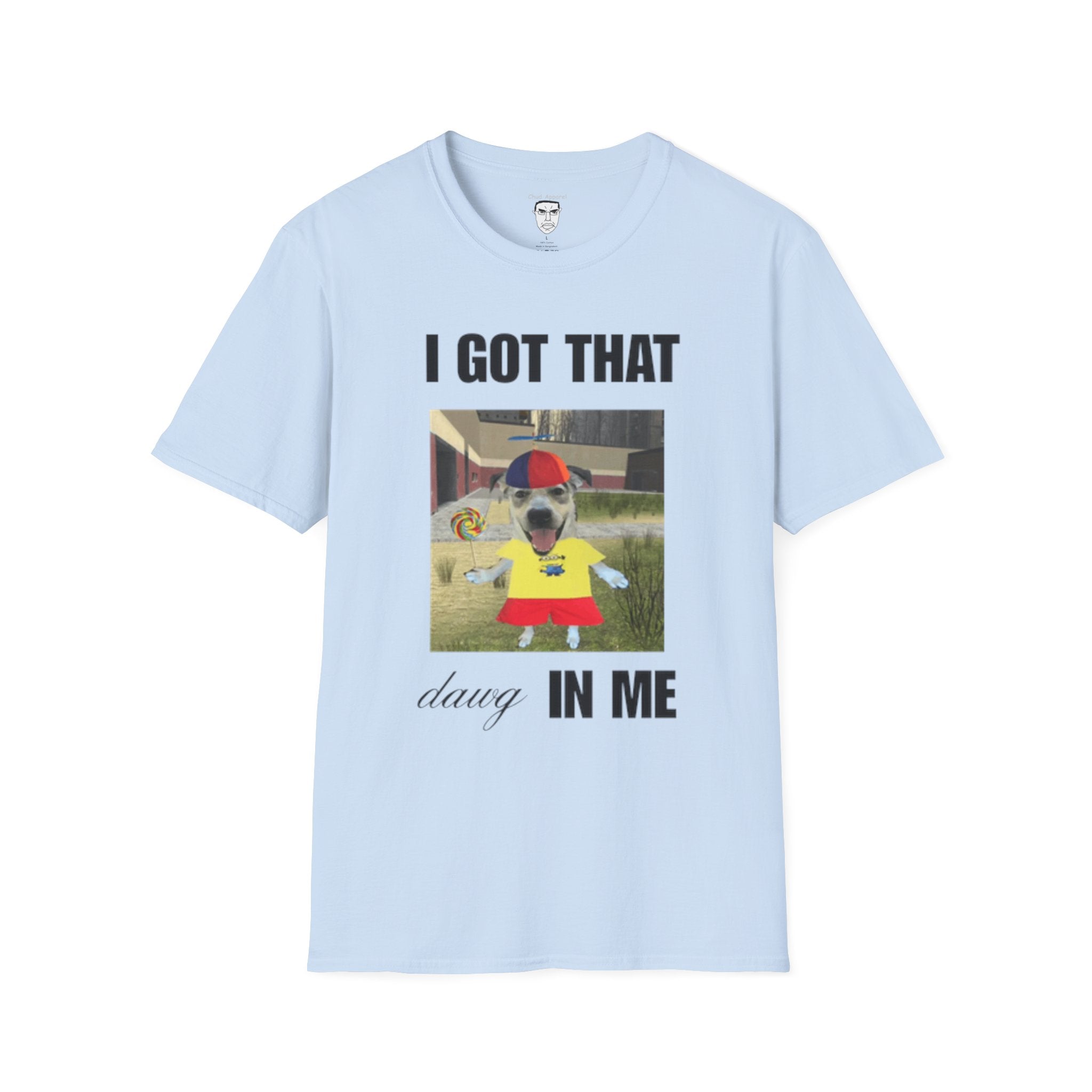 "I Got That Dawg In Me" T-Shirt