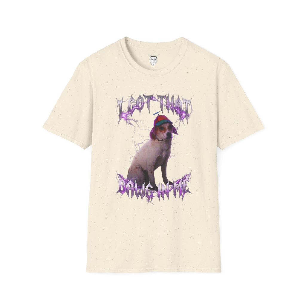 "I Got That Dawg In Me" T-shirt