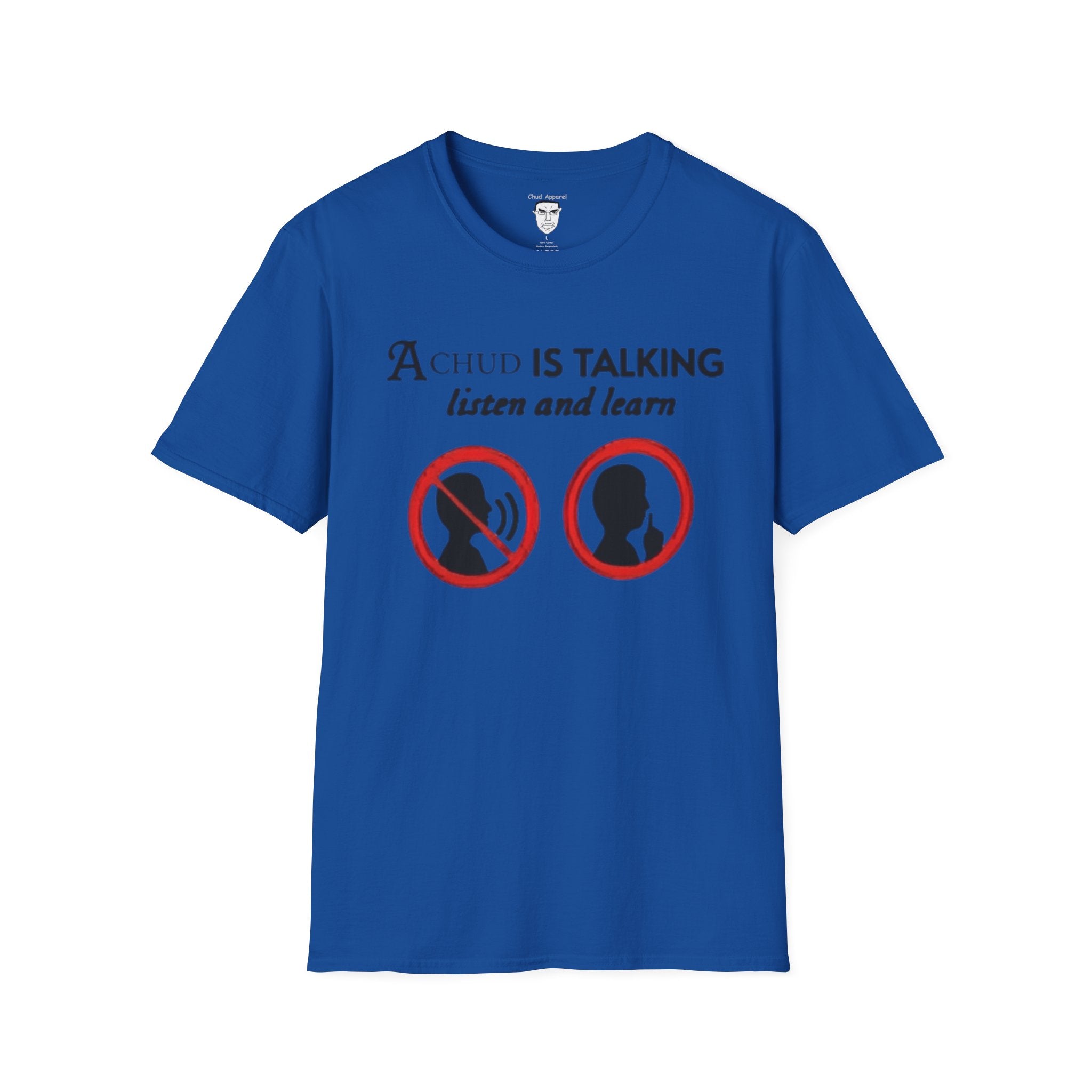 “A Chud Is Talking, Listen and Learn” T-Shirt