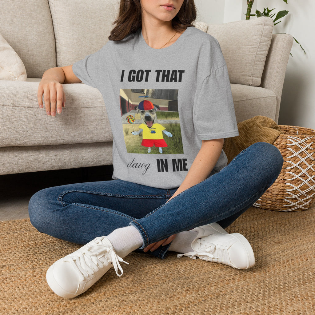 "I Got That Dawg In Me" T-Shirt
