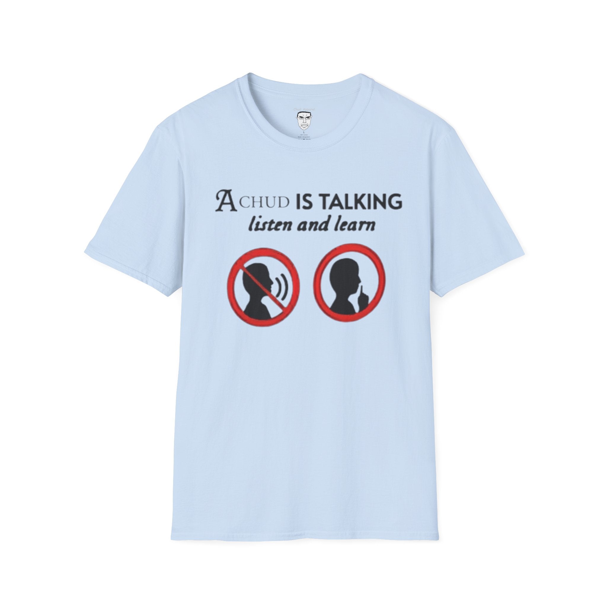 “A Chud Is Talking, Listen and Learn” T-Shirt