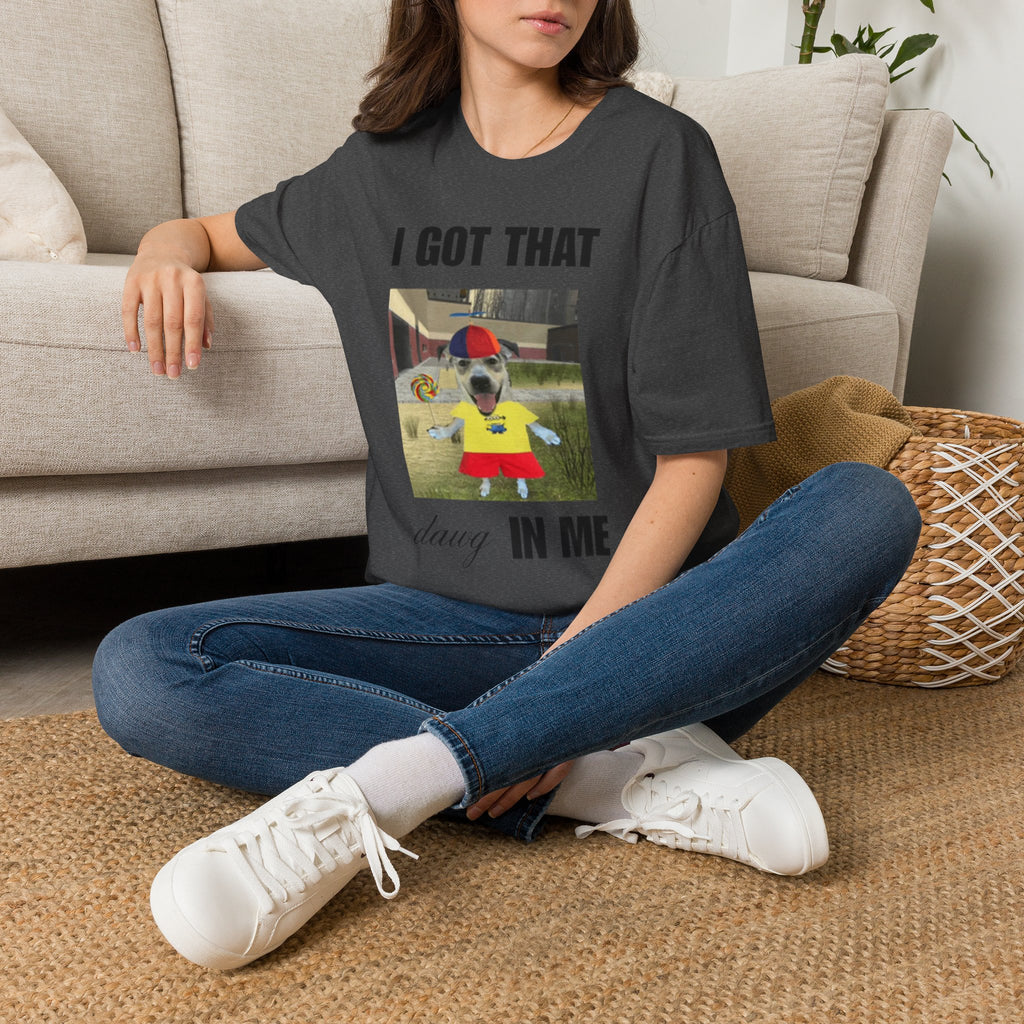 "I Got That Dawg In Me" T-Shirt