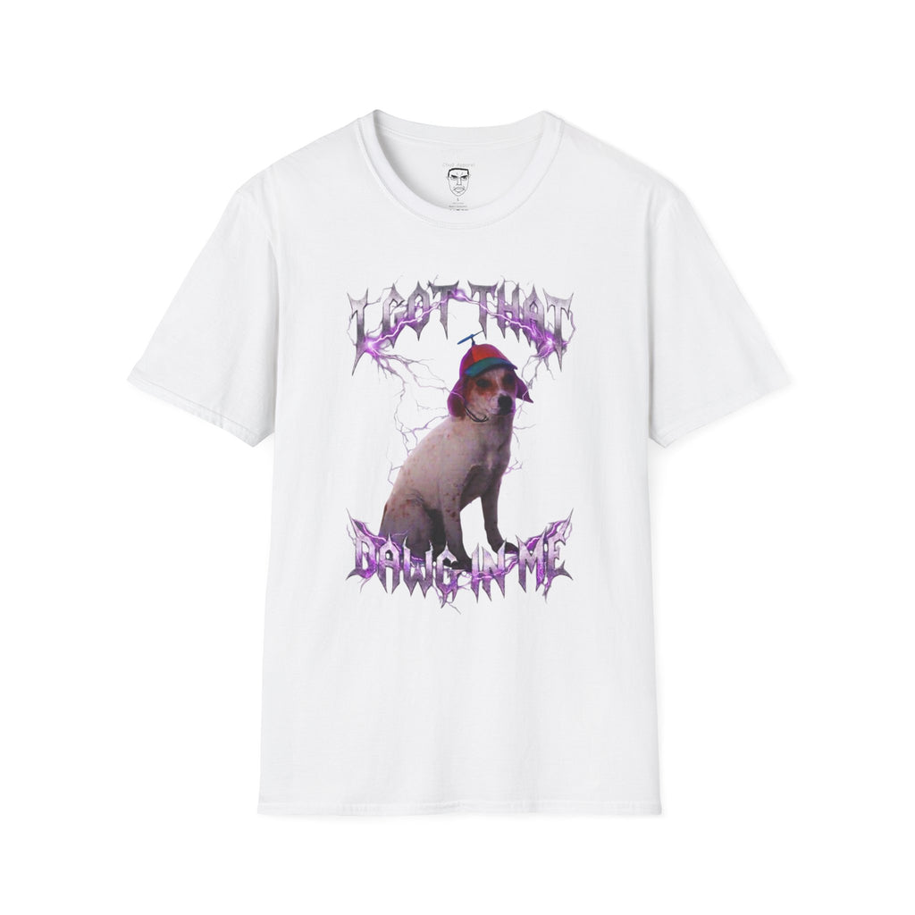 "I Got That Dawg In Me" T-shirt