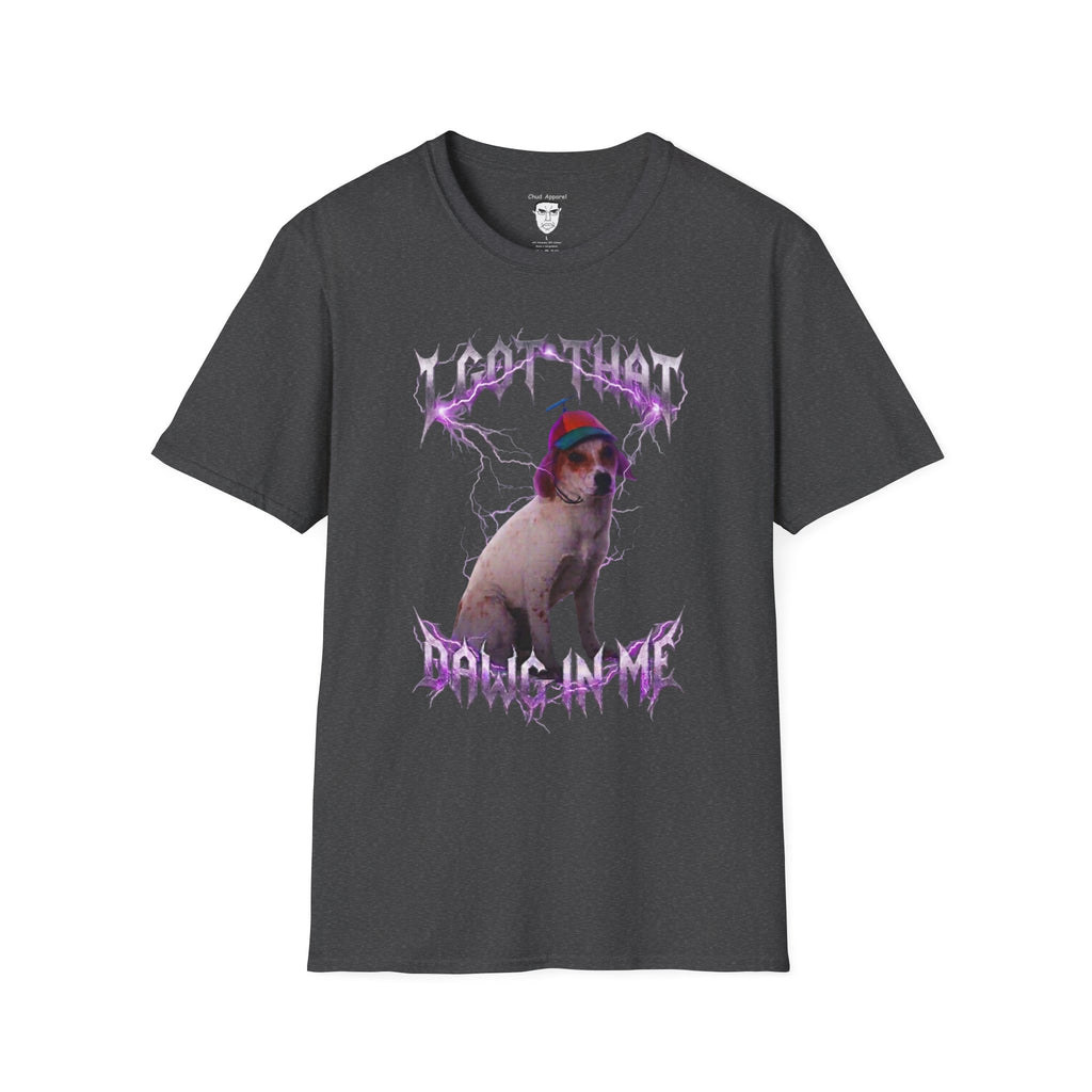 "I Got That Dawg In Me" T-shirt