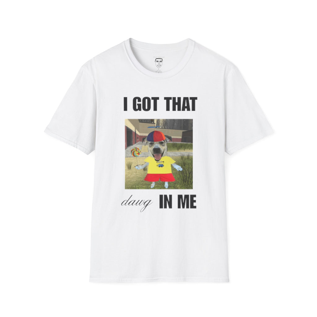 "I Got That Dawg In Me" T-Shirt